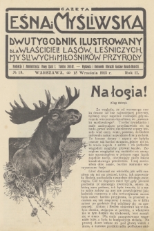 Gazeta Leśna i Myśliwska : dwutygodnik ilustrowany dla właścicieli lasów, leśniczych, myśliwych i miłośników przyrody. R.2, 1913, nr 18