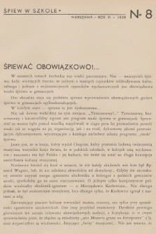 Śpiew w Szkole : organ Komisji Muzyki i Śpiewu Wydziału Pedagogicznego Związku Nauczycielstwa Polskiego. R.6, 1938/1939, No. 8
