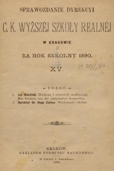 Sprawozdanie Dyrekcyi C. K. Wyższéj Szkoły Realnéj w Krakowie za Rok Szkolny 1890