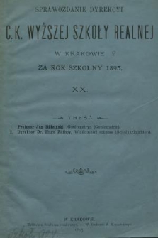 Sprawozdanie Dyrekcyi C. K. Wyższej Szkoły Realnej w Krakowie za Rok Szkolny 1895