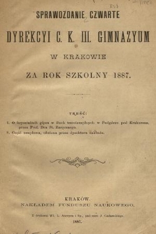 Sprawozdanie Czwarte Dyrekcyi C. K. III. Gimnazyum w Krakowie za Rok Szkolny 1887