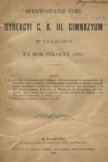 Sprawozdanie Ósme Dyrekcyi C. K. III. Gimnazyum w Krakowie za Rok Szkolny 1891