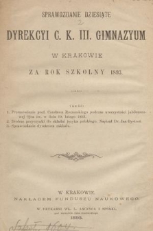 Sprawozdanie Dziesiąte Dyrekcyi C. K. III. Gimnazyum w Krakowie za Rok Szkolny 1893