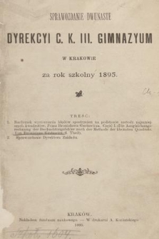Sprawozdanie Dwunaste Dyrekcyi C. K. III. Gimnazyum w Krakowie za Rok Szkolny 1895