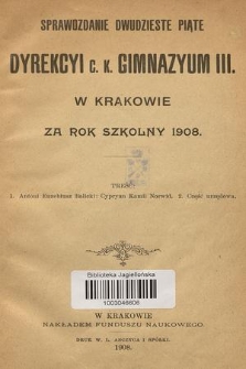 Sprawozdanie Dwudzieste Piąte Dyrekcyi C. K. Gimnazyum III. w Krakowie za Rok Szkolny 1908