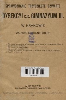 Sprawozdanie Trzydzieste Czwarte Dyrekcyi C. K. Gimnazyum III. w Krakowie za Rok Szkolny 1916/17