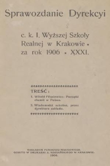 Sprawozdanie Dyrekcyi C. K. I. Wyższej Szkoły Realnej w Krakowie za Rok 1906