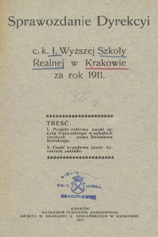 Sprawozdanie Dyrekcyi C. K. I. Wyższej Szkoły Realnej w Krakowie za Rok 1911
