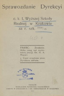 Sprawozdanie Dyrekcyi C. K. I. Wyższej Szkoły Realnej w Krakowie za R. Szk. 1914/15