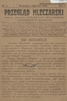 Przegląd Mleczarski : organ Związku Spółdzielni Mleczarskich i Jajczarskich w Warszawiei. R.1, 1924, nr 1