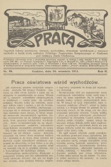 Praca : tygodnik ludowy poświęcony oświacie, wychodźtwu, stosunkom zarobkowym i rozrywce. R.2, 1913, nr 90