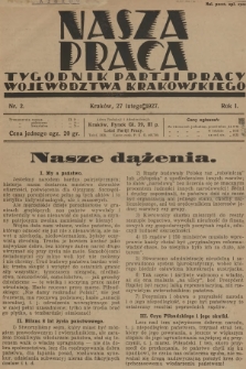 Nasza Praca : tygodnik Partji Pracy województwa krakowskiego. R.1, 1927, nr 2