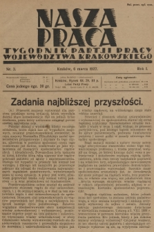 Nasza Praca : tygodnik Partji Pracy województwa krakowskiego. R.1, 1927, nr 3