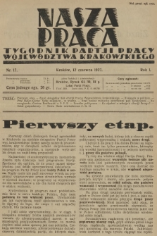 Nasza Praca : tygodnik Partji Pracy województwa krakowskiego. R.1, 1927, nr 17