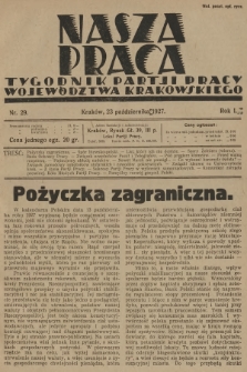 Nasza Praca : tygodnik Partji Pracy województwa krakowskiego. R.1, 1927, nr 29