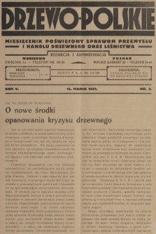 Drzewo Polskie : miesięcznik poświęcony sprawom przemysłu i handlu drzewnego oraz leśnictwa. R.5, 1931, nr 3