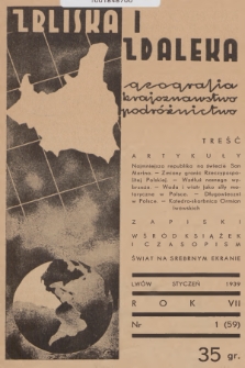 Zbliska i Zdaleka : geografja, krajoznawstwo, podróżnictwo. R.7, 1939, nr 1 (59)