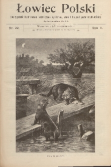 Łowiec Polski : dwutygodnik ilustrowany, poświęcony myślistwu, broni i hodowli psów myśliwskich. R.2, 1900, nr 22