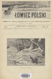 Łowiec Polski : dwutygodnik ilustrowany, poświęcony myślistwu, broni i hodowli psów myśliwskich. R.5, 1903, nr 1