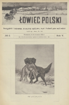 Łowiec Polski : dwutygodnik ilustrowany, poświęcony myślistwu, broni i hodowli psów myśliwskich. R.5, 1903, nr 2