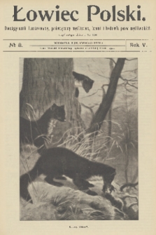 Łowiec Polski : dwutygodnik ilustrowany, poświęcony myślistwu, broni i hodowli psów myśliwskich. R.5, 1903, nr 8