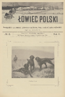 Łowiec Polski : dwutygodnik ilustrowany, poświęcony myślistwu, broni i hodowli psów myśliwskich. R.5, 1903, nr 9