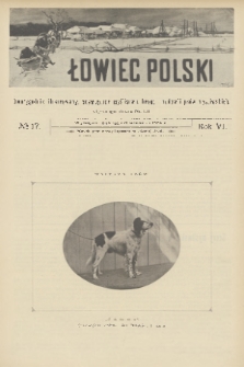 Łowiec Polski : dwutygodnik ilustrowany, poświęcony myślistwu, broni i hodowli psów myśliwskich. R.6, 1904, nr 17