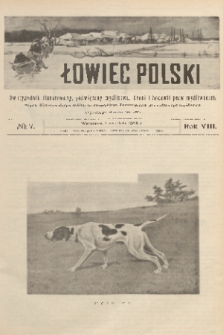 Łowiec Polski : dwutygodnik ilustrowany, poświęcony myślistwu, broni i hodowli psów myśliwskich : organ Warszawskiego Oddziału Cesarskiego Towarzystwa Prawidłowego Myślistwa. R.8, 1906, nr 7