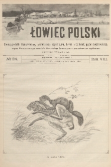 Łowiec Polski : dwutygodnik ilustrowany, poświęcony myślistwu, broni i hodowli psów myśliwskich : organ Warszawskiego Oddziału Cesarskiego Towarzystwa Prawidłowego Myślistwa. R.8, 1906, nr 24