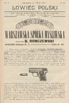 Łowiec Polski : dwutygodnik ilustrowany, poświęcony myślistwu, broni i hodowli psów myśliwskich : organ Warszawskiego Oddziału Cesarskiego Towarzystwa Prawidłowego Myślistwa. R.9, 1907, nr 9