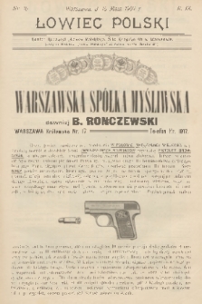 Łowiec Polski : dwutygodnik ilustrowany, poświęcony myślistwu, broni i hodowli psów myśliwskich : organ Warszawskiego Oddziału Cesarskiego Towarzystwa Prawidłowego Myślistwa. R.9, 1907, nr 10