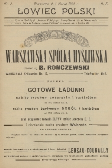 Łowiec Polski : dwutygodnik ilustrowany, poświęcony myślistwu, broni i hodowli psów myśliwskich : organ Warszawskiego Oddziału Cesarskiego Towarzystwa Prawidłowego Myślistwa. R.10, 1908, nr 5