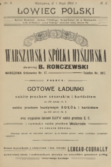 Łowiec Polski : dwutygodnik ilustrowany, poświęcony myślistwu, broni i hodowli psów myśliwskich : organ Warszawskiego Oddziału Cesarskiego Towarzystwa Prawidłowego Myślistwa. R.10, 1908, nr 9