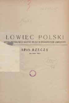 Łowiec Polski : organ Centralnego Związku Polskich Stowarzyszeń Łowieckich. R.18, 1925, Spis rzeczy