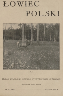 Łowiec Polski : organ Polskiego Związku Stowarzyszeń Łowieckich. R. 23, 1930, nr 8