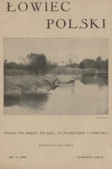 Łowiec Polski : organ Polskiego Związku Stowarzyszeń Łowieckich. R. 23, 1930, nr 13