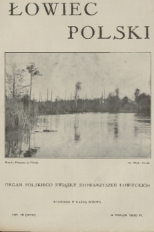 Łowiec Polski : organ Polskiego Związku Stowarzyszeń Łowieckich. R. 23, 1930, nr 18