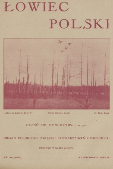 Łowiec Polski : organ Polskiego Związku Stowarzyszeń Łowieckich. R. 23, 1930, nr 44