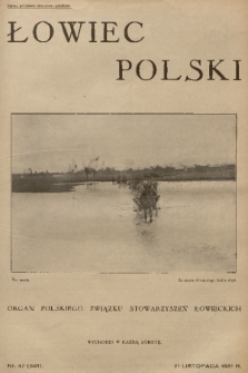 Łowiec Polski : organ Polskiego Związku Stowarzyszeń Łowieckich. R. 24, 1931, nr 47