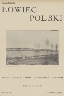 Łowiec Polski : organ Polskiego Związku Stowarzyszeń Łowieckich. 1932, nr 24