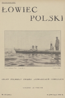 Łowiec Polski : organ Polskiego Związku Stowarzyszeń Łowieckich. 1932, nr 25
