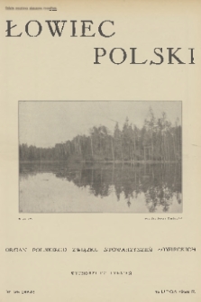 Łowiec Polski : organ Polskiego Związku Stowarzyszeń Łowieckich. 1932, nr 29