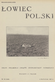 Łowiec Polski : organ Polskiego Związku Stowarzyszeń Łowieckich. 1932, nr 36