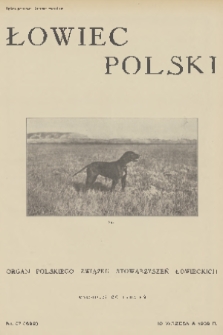 Łowiec Polski : organ Polskiego Związku Stowarzyszeń Łowieckich. 1932, nr 37