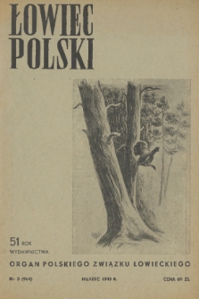 Łowiec Polski : organ Polskiego Związku Łowieckiego. R.51, 1949, nr 3