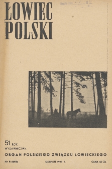 Łowiec Polski : organ Polskiego Związku Łowieckiego. R.51, 1949, nr 8