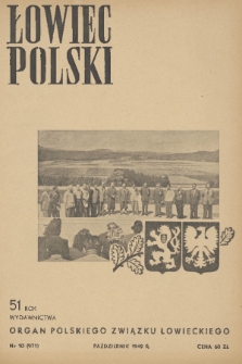 Łowiec Polski : organ Polskiego Związku Łowieckiego. R.51, 1949, nr 10