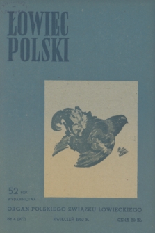 Łowiec Polski : organ Polskiego Związku Łowieckiego. R.52, 1950, nr 4