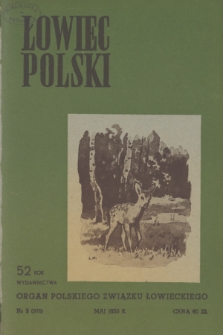 Łowiec Polski : organ Polskiego Związku Łowieckiego. R.52, 1950, nr 5