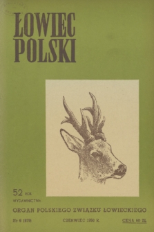 Łowiec Polski : organ Polskiego Związku Łowieckiego. R.52, 1950, nr 6